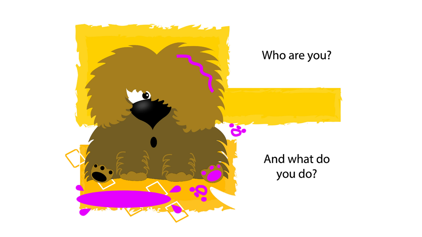 Cartoon dog with text asking 'Who are you?' and 'And what do you do?' on a yellow background.