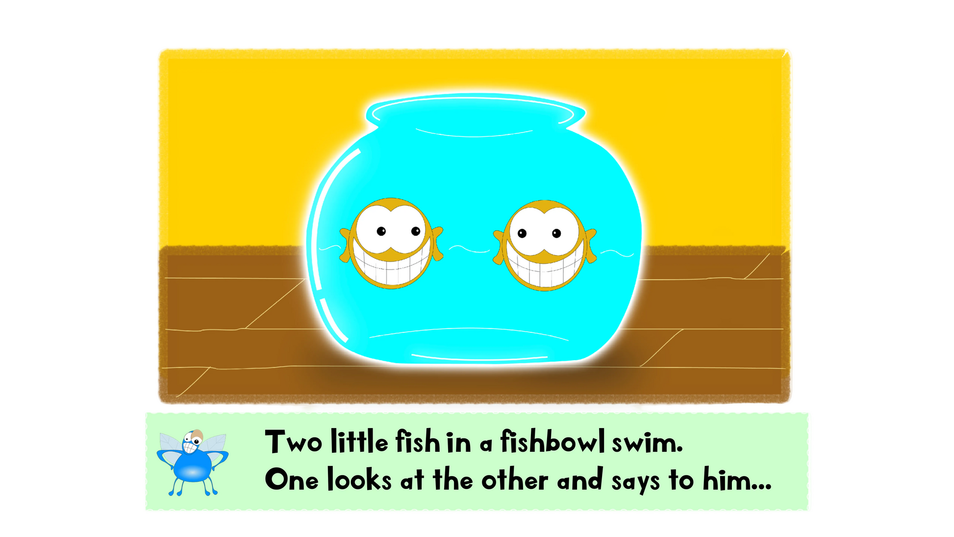 Two cartoon fish in fishbowl smiling.